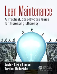 Lean Maintenance - A Practical, Step-By-Step Guide for Increasing Efficiency